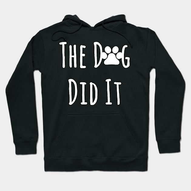 The Dog Did It Hoodie by kontroldevada